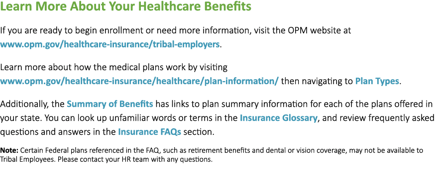 Learn More About Your ﻿Healthcare Benefits If you are ready to begin enrollment or need more information, visit the ...