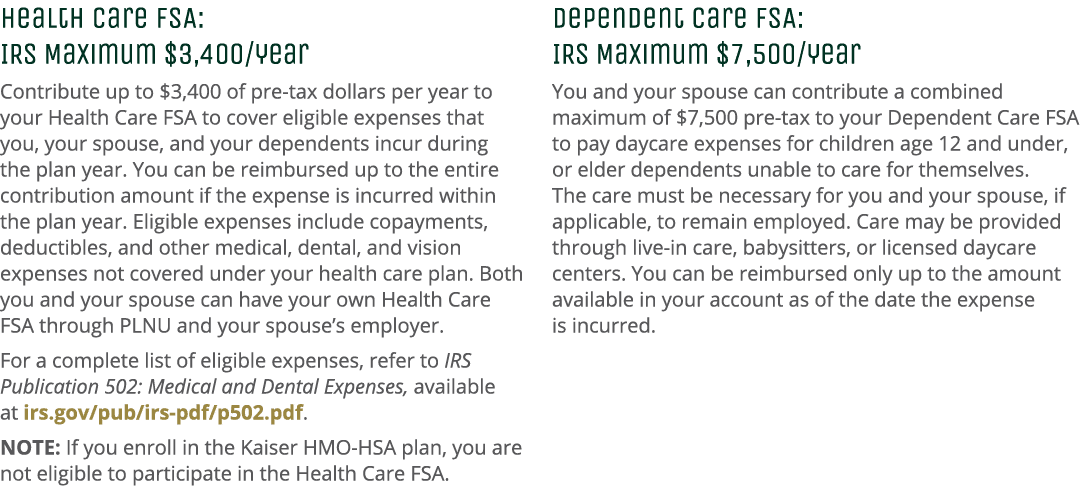 Health Care FSA﻿: IRS Maximum ﻿$3,﻿400/year Contribute up to ﻿$3,﻿400 of pre tax dollars per year to your Health Care...