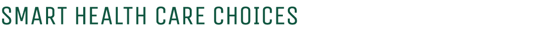 Smart Health Care Choices 