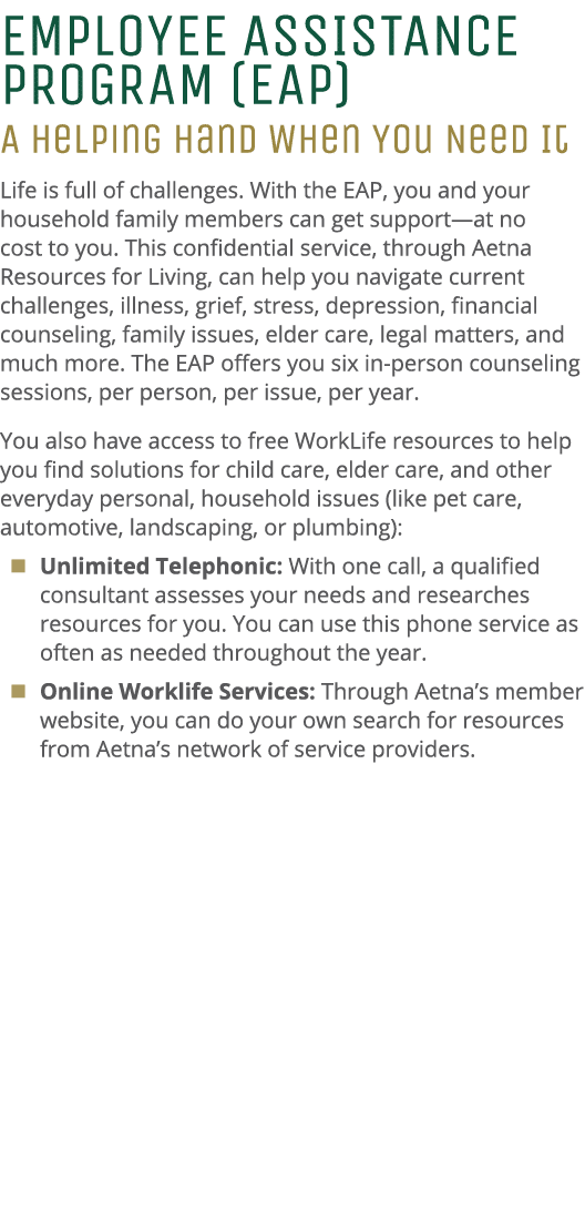 Employee Assistance Program (EAP) A Helping Hand When You Need It ﻿Life is full of challenges. With the ﻿EAP, you and...